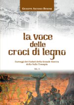 voce delle croci di legno. Carteggi dei caduti della Grande Guerra della Valle Trompia