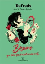 Besame Que Dire Que Ha Sido Mala Suerte