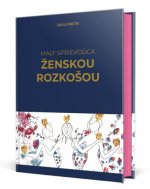Malý sprievodca ženskou rozkošou