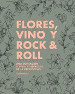 Flores, vino y rock