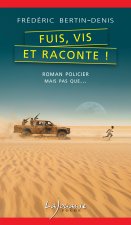 Fuis, vis et raconte !