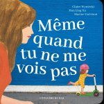 Même quand tu ne me vois pas