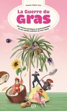 La Guerre du gras - Une histoire politique et gastronomique