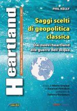 Heartland. Storia e teoria della geopolitica