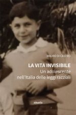 vita invisibile. Un adolescente nell’Italia delle leggi razziali