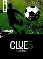 CLUE5 #Fußball. 5 Hinweise, nur eine Lösung. Das Trend-Quiz für deine Tasche