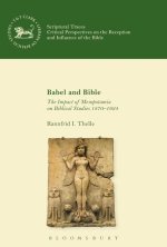 Babel and Bible: The Impact of Mesopotamia on Biblical Studies 1870-1924