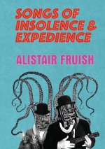 Songs of Insolence and Expedience