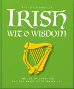 The Little Book of Irish Wit & Wisdom