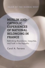 Muslim and Catholic Experiences of National Belonging in France