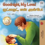Goodnight, My Love! (English Tamil Bilingual Children's Book)