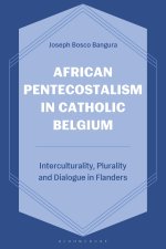 African Pentecostalism in Catholic Belgium