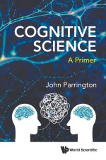 Cognitive Science - A Primer