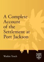 A Complete Account of the Settlement at Port Jackson
