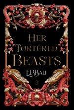 Her Tortured Beasts