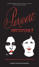 Pervert or Detective?