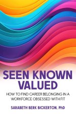 Be Seen Known Valued