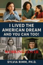 I Lived the American Dream and You Can Too!