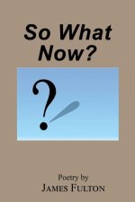 So What Now?