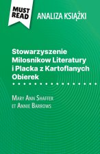 Stowarzyszenie Milosnikow Literatury i Placka z Kartoflanych Obierek ksi??ka Mary Ann Shaffer i Annie Barrows (Analiza ksi??ki)