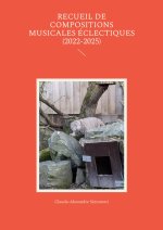 Recueil de compositions musicales éclectiques (2022-2025)