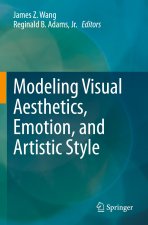 Modeling Visual Aesthetics, Emotion, and Artistic Style