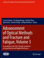 Advancement of Optical Methods and Fracture and Fatigue, Volume 3