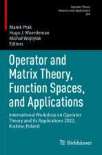 Operator and Matrix Theory, Function Spaces, and Applications