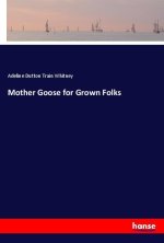 Mother Goose for Grown Folks