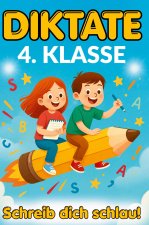 Schreib dich schlau! Diktate 4. Klasse