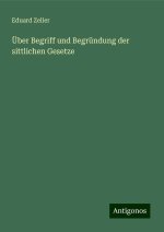 Über Begriff und Begründung der sittlichen Gesetze
