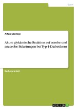 Akute glykämische Reaktion auf aerobe und anaerobe Belastungen bei Typ-1-Diabetikern