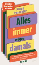 Alles immer wegen damals