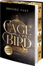 To Cage a Wild Bird