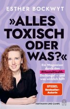 Alles toxisch, oder was?
