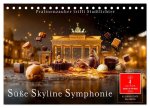 Süße Skyline Symphonie (Tischkalender 2026 DIN A5 quer), CALVENDO Monatskalender