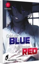 Cold as Blue & Aggressive as Red 3