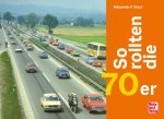 So rollten die 70er