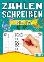 Zahlen Schreiben 1 bis 100 - Das Dino Lernheft für Kinder ab 4 Jahren