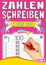 Zahlen Schreiben 1 bis 100 - Das Einhorn Lernheft für Kinder ab 4 Jahren