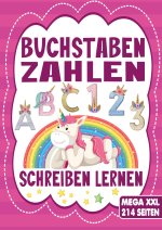 Buchstaben & Zahlen Schreiben - Das Einhorn Lernheft für Kinder ab 4 Jahren