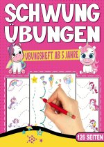 Schwungübungen Übungsheft ab 5 Jahre - Das Einhorn Lernheft für Mädchen