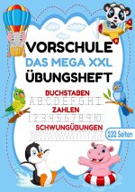 Das MEGA XXL Vorschule Übungsheft - Buchstaben, Zahlen & Schwungübungen mit Tieren