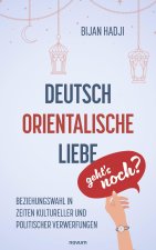 Deutsch-Orientalische Liebe - geht's noch?