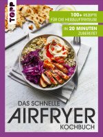 Das schnelle Airfryer Kochbuch