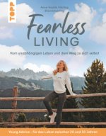 Fearless Living. Vom unabhängigen Leben und dem wunderbaren Weg zu sich selbst.