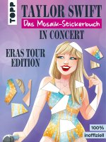 Taylor Swift in Concert. Das Mosaik-Stickerbuch.