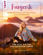 Fargerik - Farbenfrohe Strickideen aus Norwegen