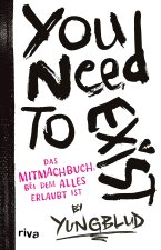 You need to exist