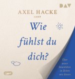 Wie fühlst du dich? Über unser Innenleben in Zeiten wie diesen
